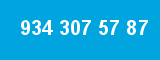 934 307 57 87